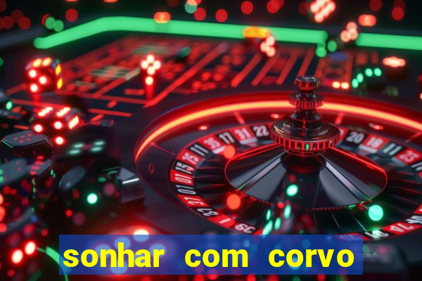 sonhar com corvo preto atacando